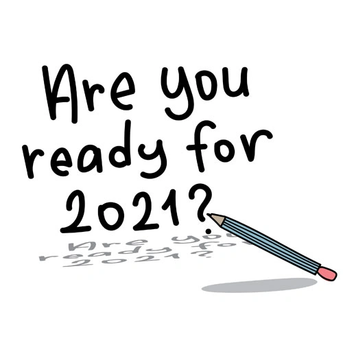 Are You Ready For 2021?